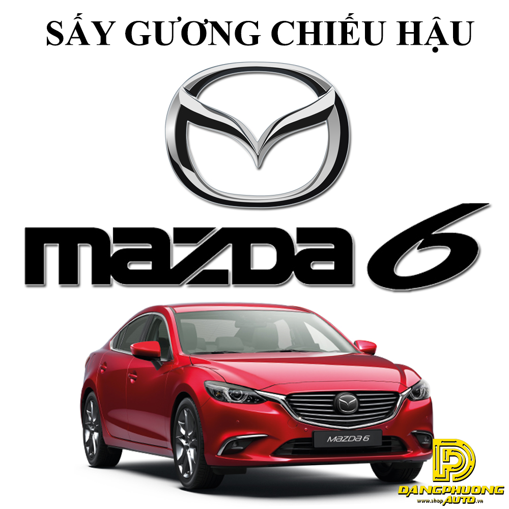 [TOP1]Sấy gương chiếu hậu cho xe Mazda 6 giá tốt nhất hà nội.