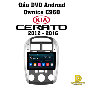 Đầu DVD android Ownice C960 cho xe Kia Cerato 2012 - 2016