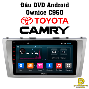 Đầu DVD android Ownice C960 cho xe Toyota Camry 2007-2011/2013