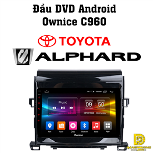 Đầu DVD android Ownice C960 xe ô tô Toyota Alphard