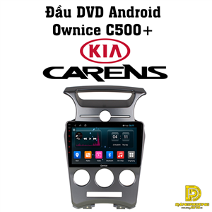 Đầu DVD ô tô Ownice C500+ cho xe Kia Carens