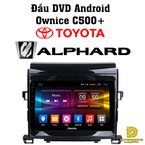 Đầu DVD Ownice C500+ cho xe Toyota Alphard